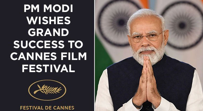 Prime Minister Narendra Modi wishes grand success to Cannes Film Festival